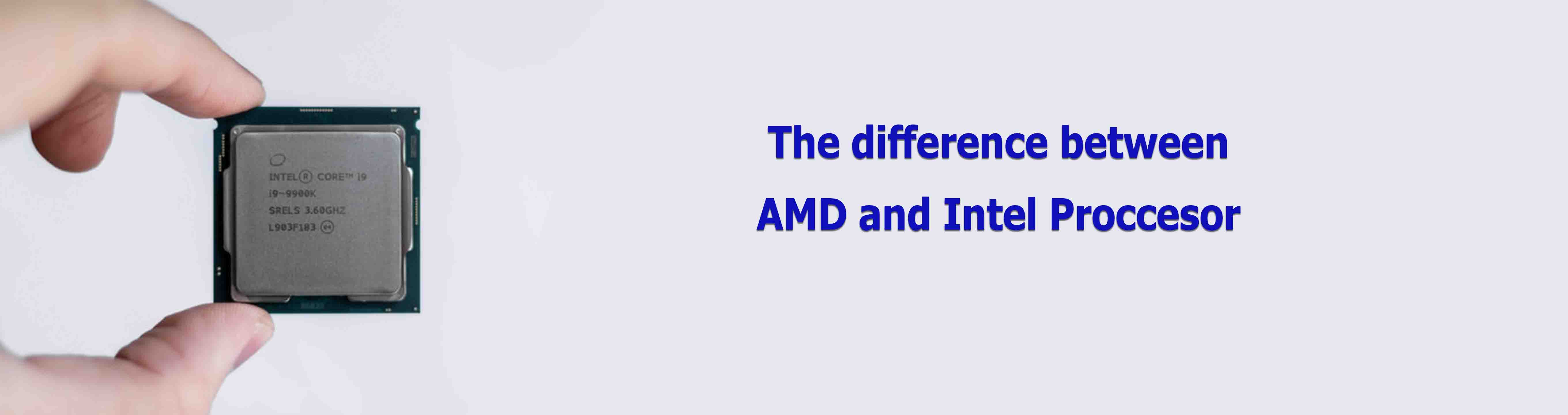 Difference Between AMD and Intel Processors