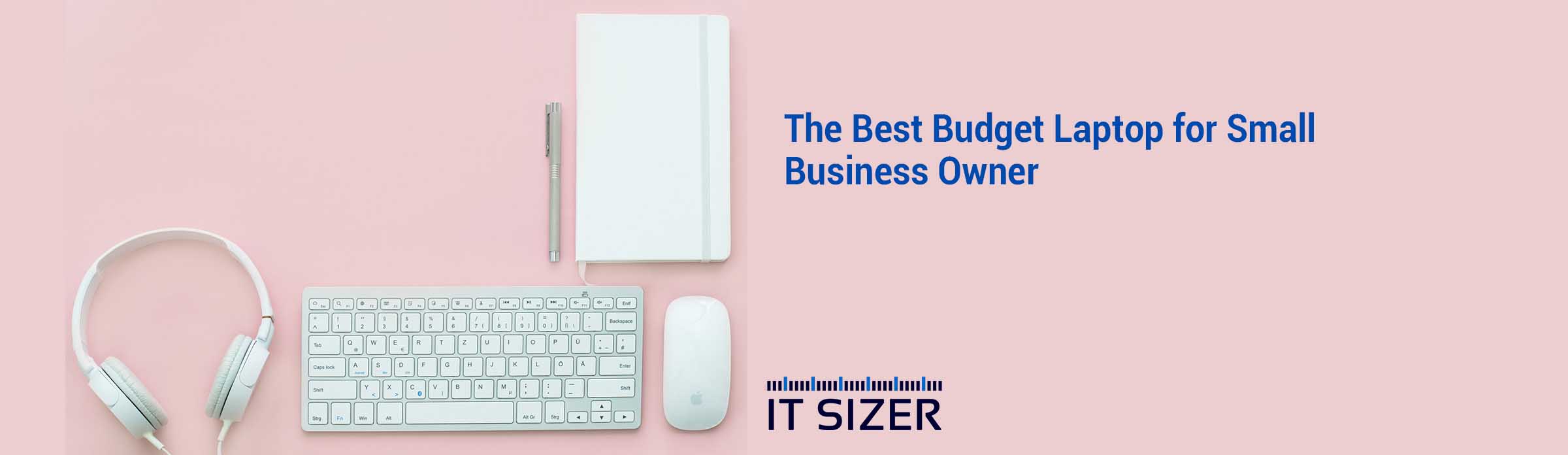 The best budget laptop for small business owner